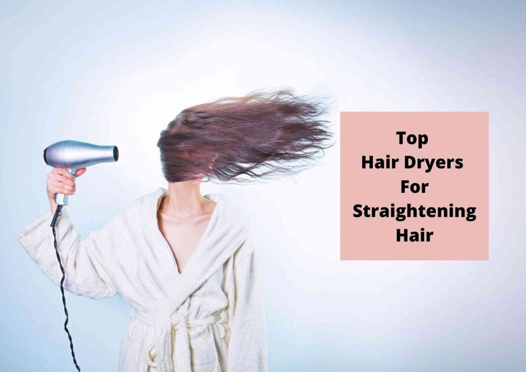 9 Best Hair Dryers For Straightening Hair 2026 | Tested And Reviewed For  Damage-Free Drying