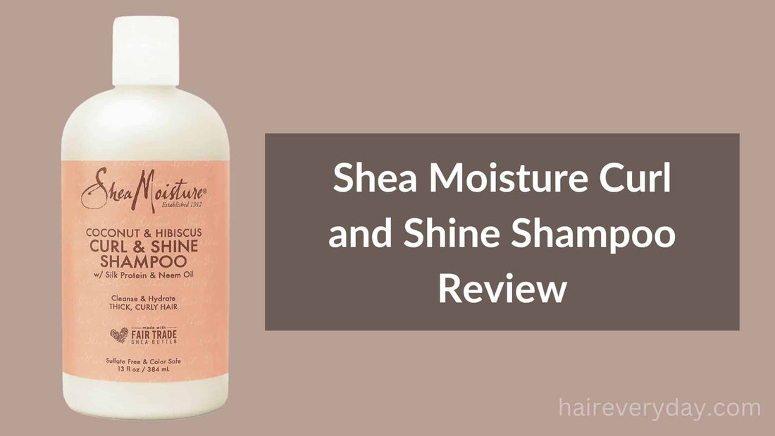 Here Is My Shea Moisture Curl and Shine Shampoo for Curly Hair Review