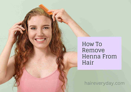 How To Remove Henna From Hair