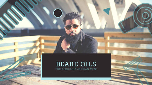 8 Best Beard Oil For Black Men 2026 | Top African American Beard Growth Products