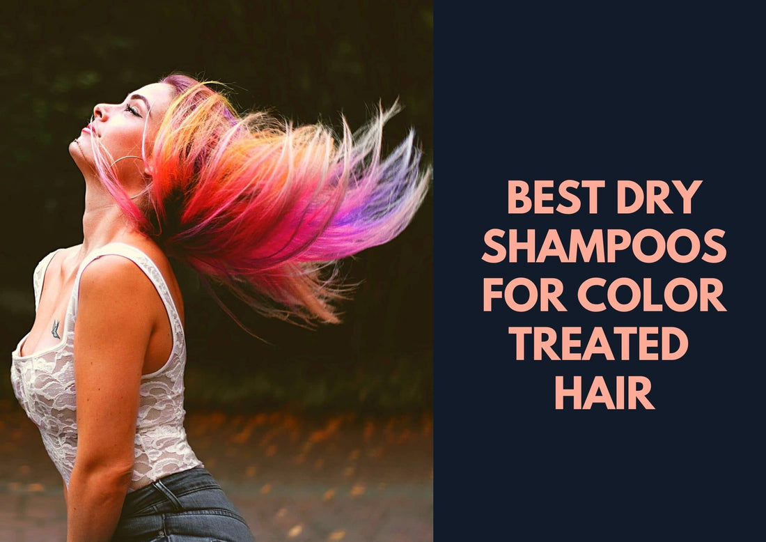 best dry shampoo for colored hair