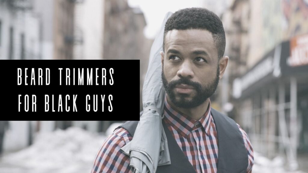 best beard trimmers for black men