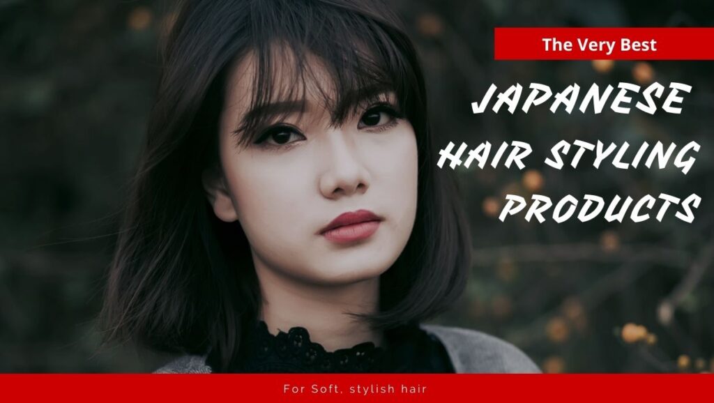 best japanese hair styling products
