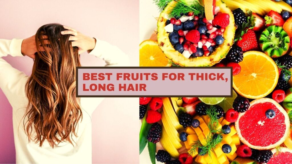best fruits for hair growth and thickness