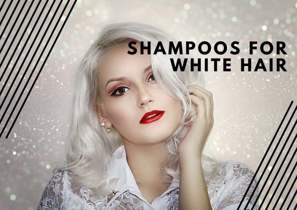 best shampoos for white hair