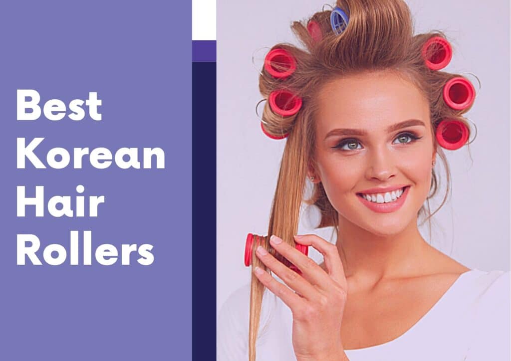 7 Best Korean Hair Rollers | How To Style Your Hair With Them - Hair  Everyday Review