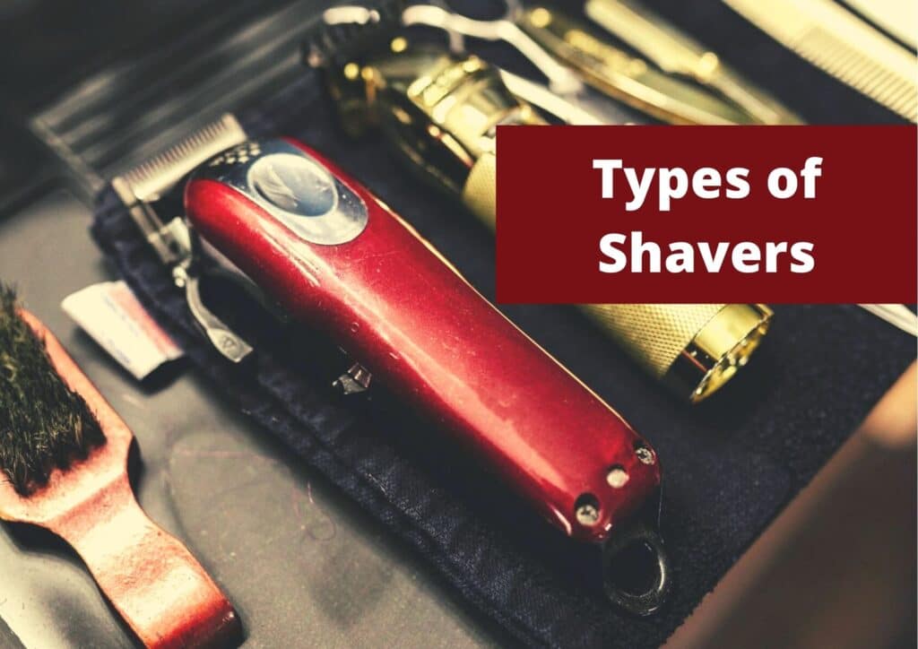 Types of Shavers