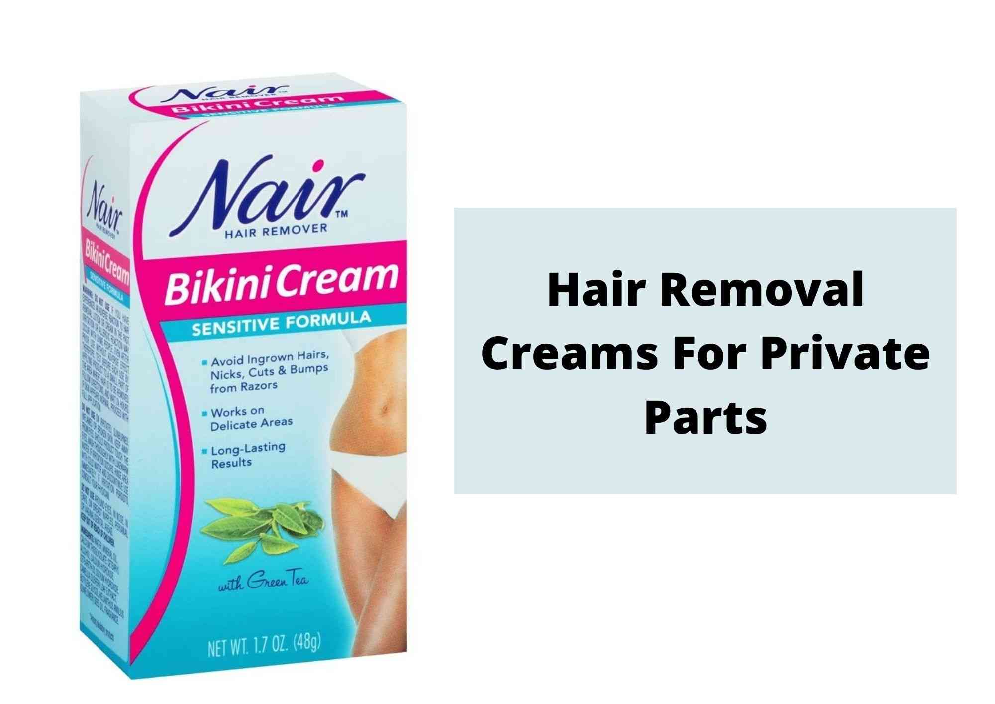 7 Best Hair Removal Cream For Private Parts Female | For Women's Bikini  Areas 2023 - Hair Everyday Review