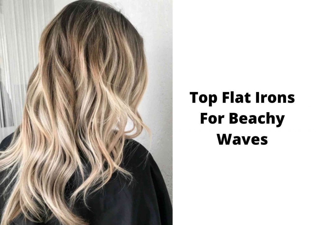 How To Get Beach Waves With A Flat Iron | And 6 Best Flat Irons For This  Style! - Hair Everyday Review