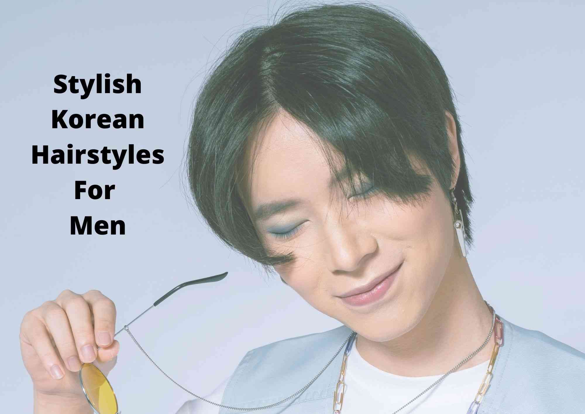 20+ Popular Korean Hairstyles For Men To Try In 2023 - Hair Everyday Review