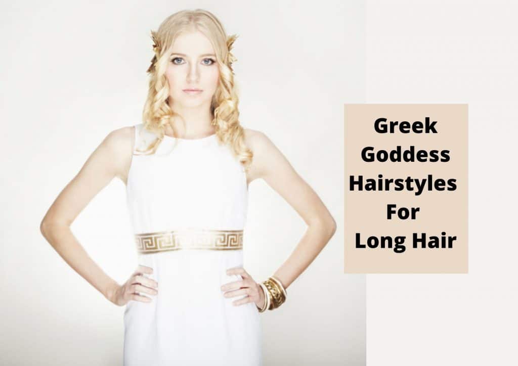Top greek goddess hairstyles for long hair