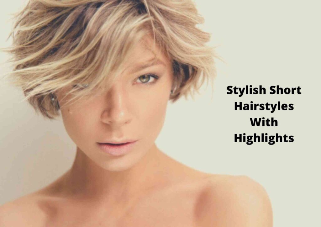 Short hairstyles with highlights
