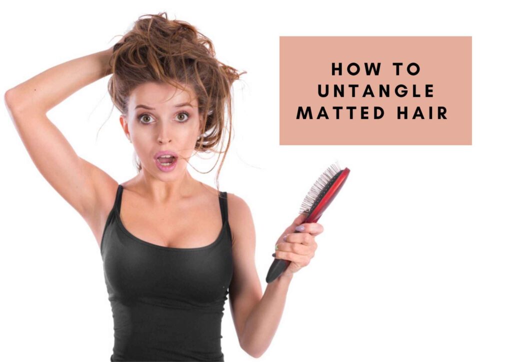 How To Untangle Matted Hair