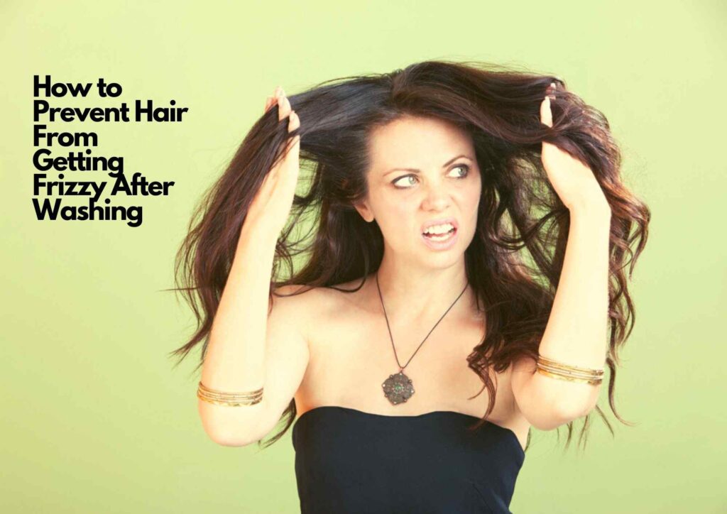 How to stop frizzy hair after washing