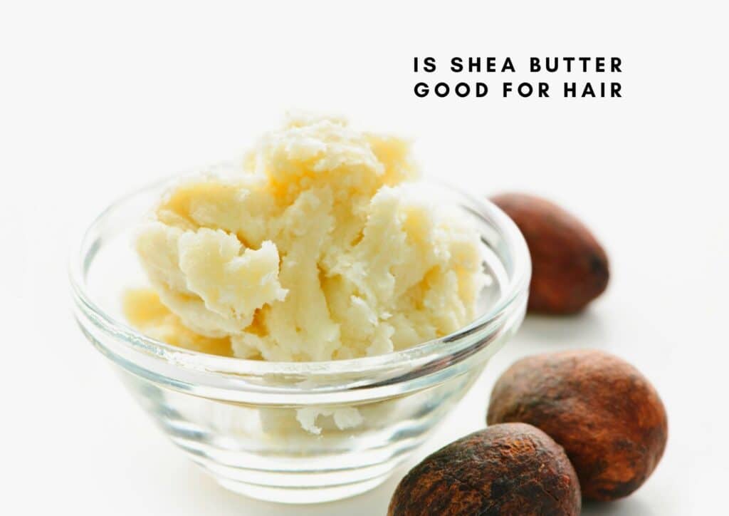 Is Shea Butter Good For hair