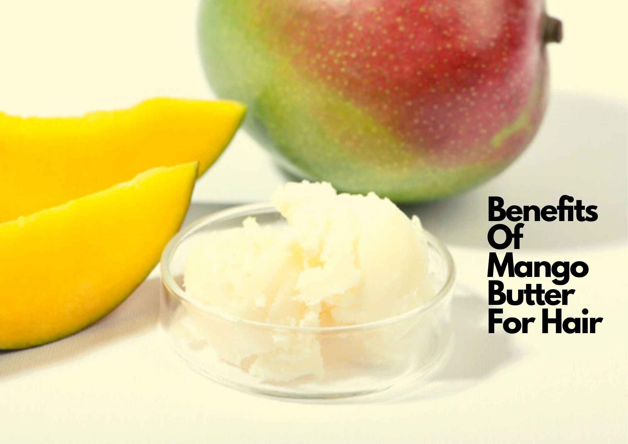 7 Important Mango Butter Benefits For Hair 2023 | How To Use & More - Hair  Everyday Review