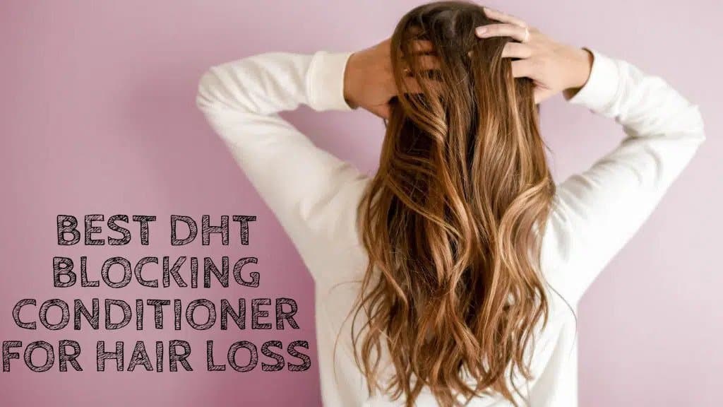 DHT Blocking Conditioner For Hair Loss