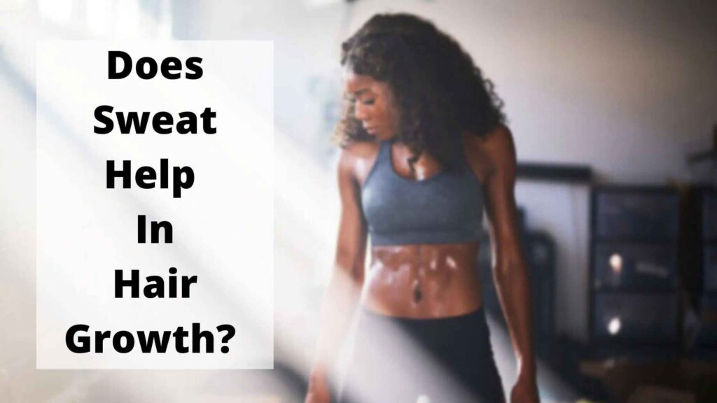 Does Sweat Make Your Hair Grow