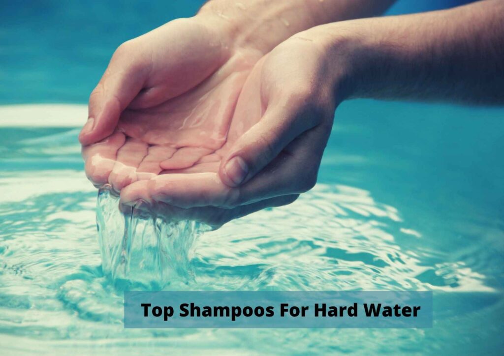 Top Shampoos For Hard Water