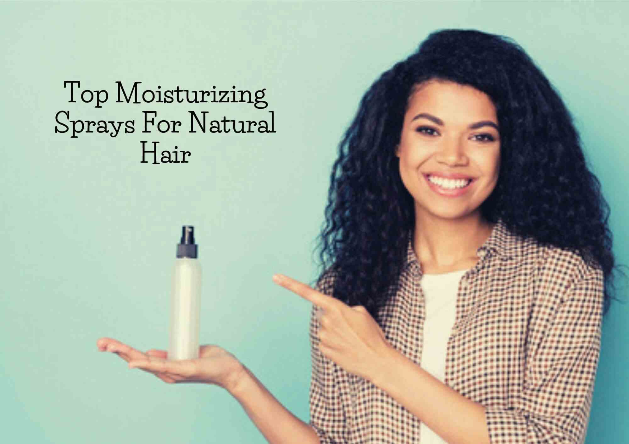 7 Best Spray Moisturizer For Natural Hair 2022 Refresh And Hydrate Your Curls Everyday Review