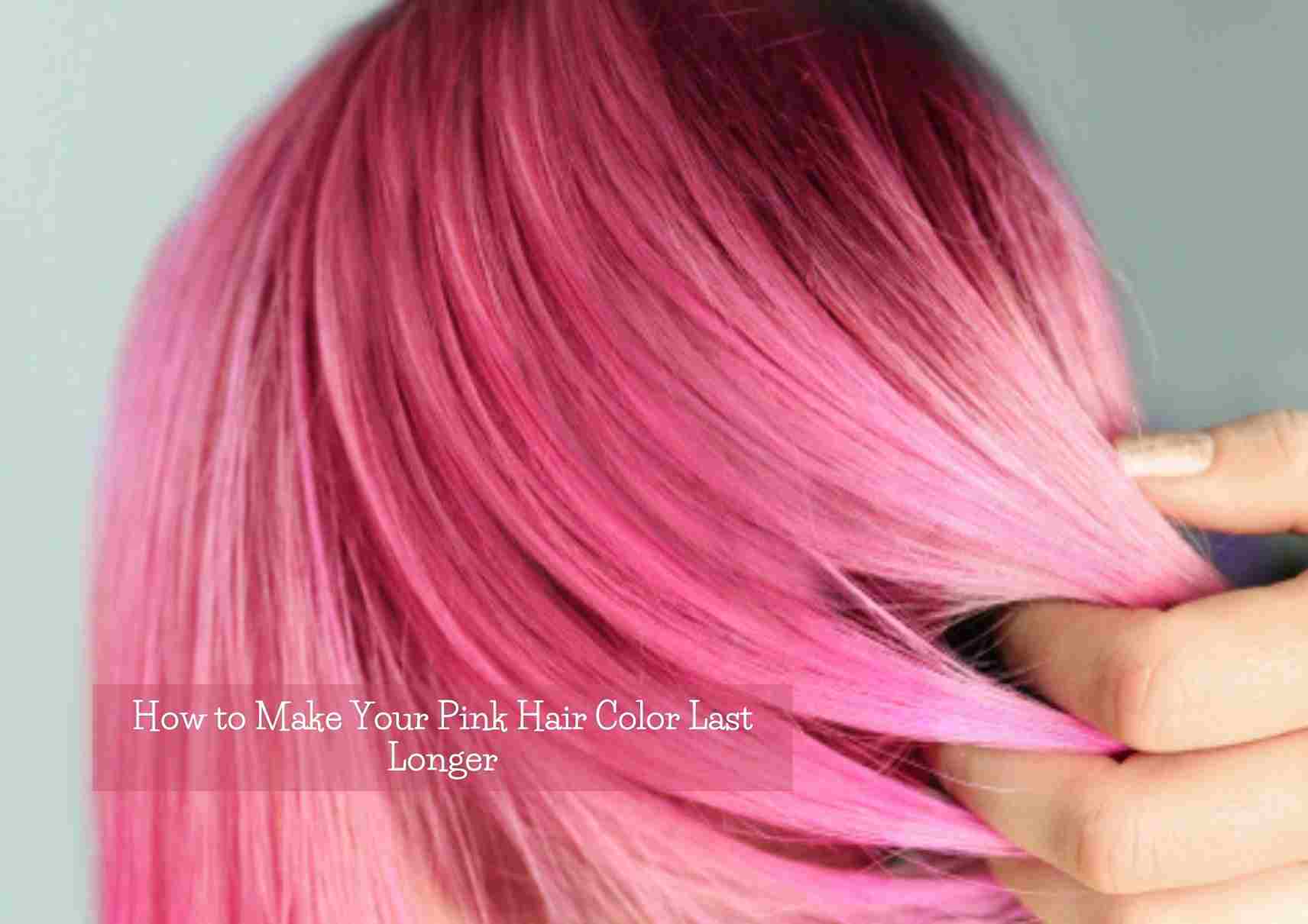 How Long Does Pink Hair Dye Last | Tips To Make it Last Even Longer! - Hair  Everyday Review
