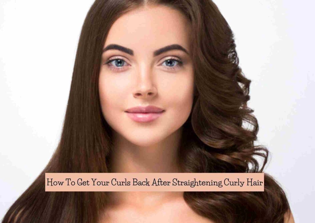 How to get your curls back after straightening curly hair