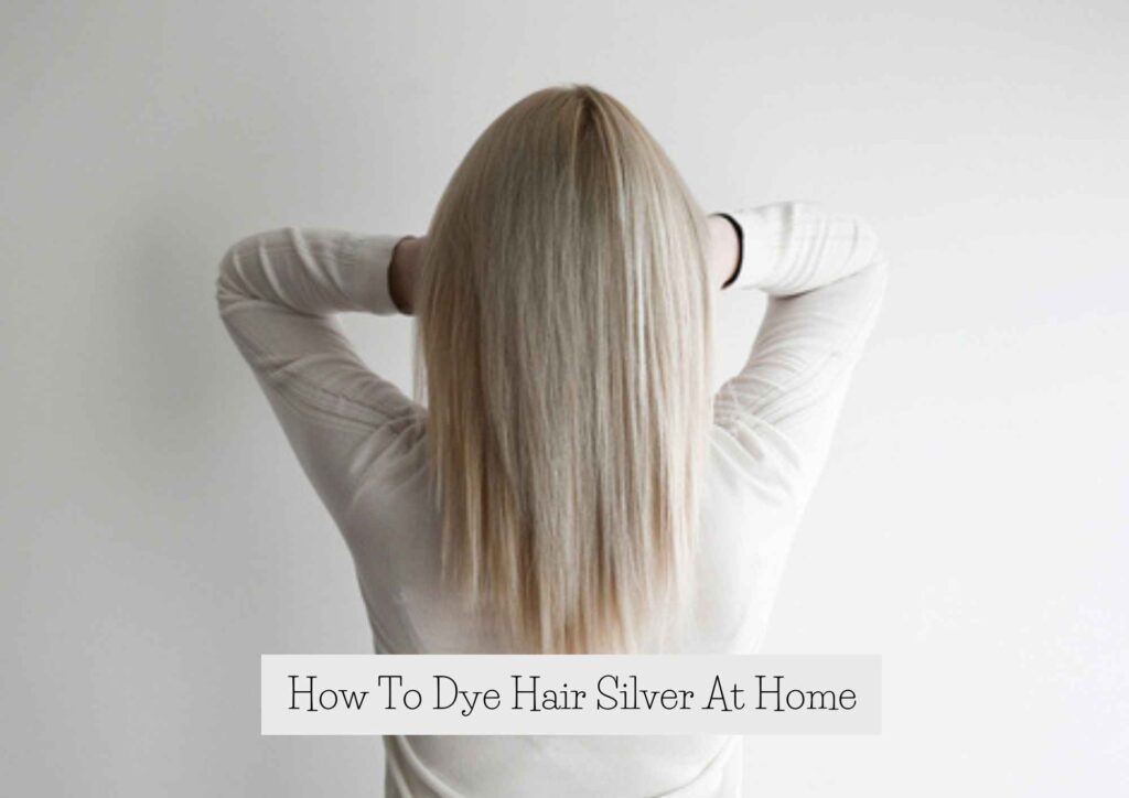 how to dye hair silver at home