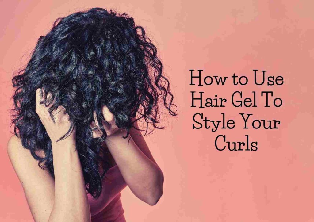 How to style curly hair with gel