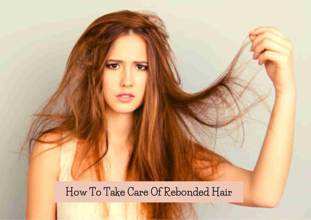 how to take care of rebonded hair