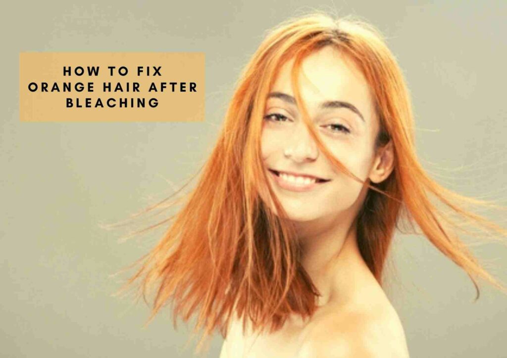 How To Fix Orange Hair AFter Bleaching_11zon