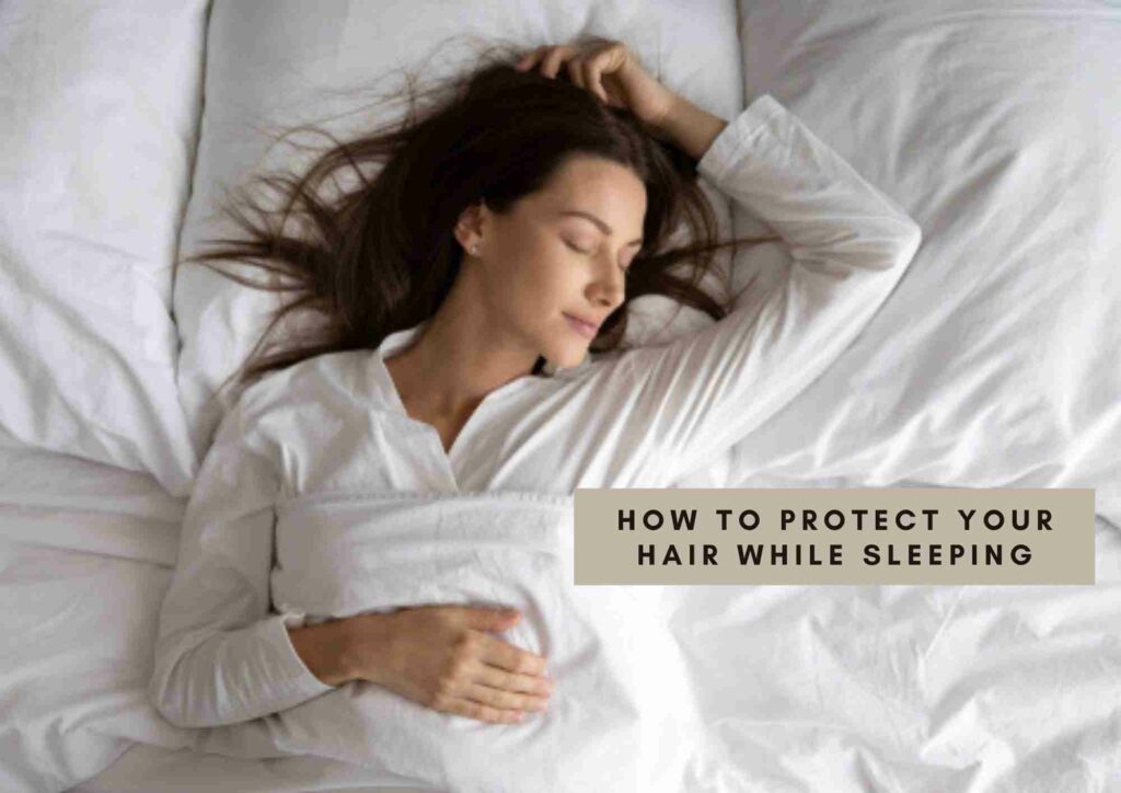 How to protect hair while sleeping