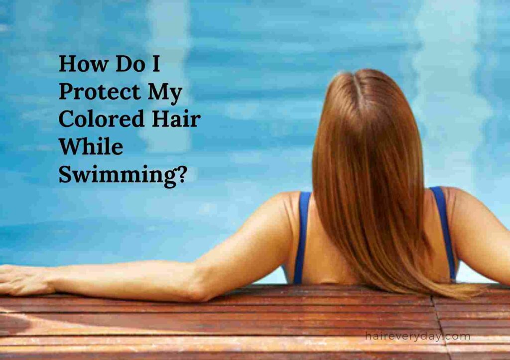 How to Protect Color Treated Hair while Swimming