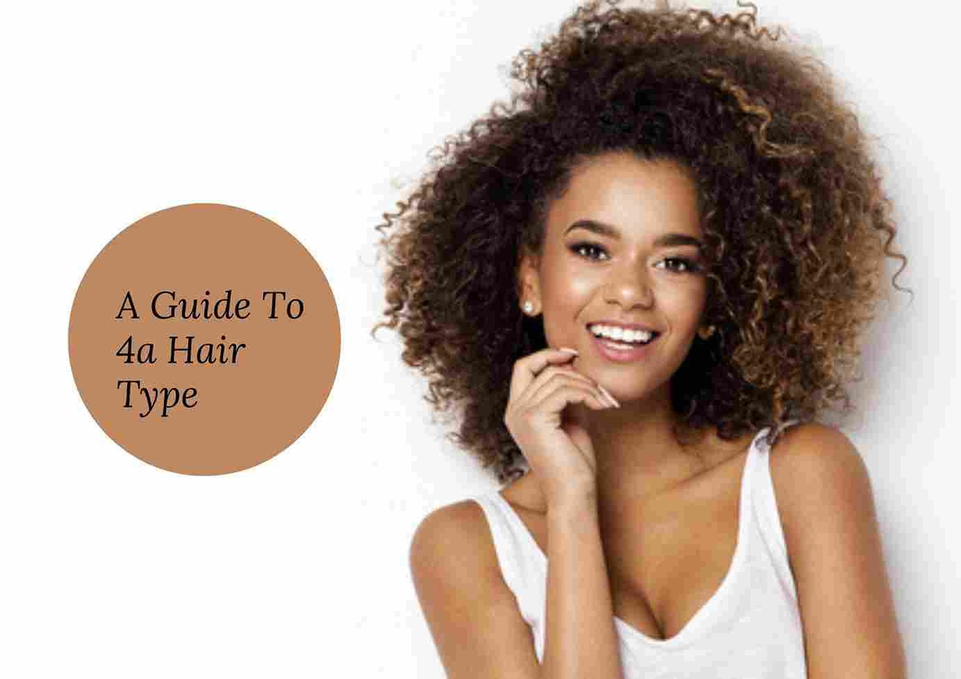 This 4a Hair Type Guide Is Here To Save Your Curls | Hair Care Tips