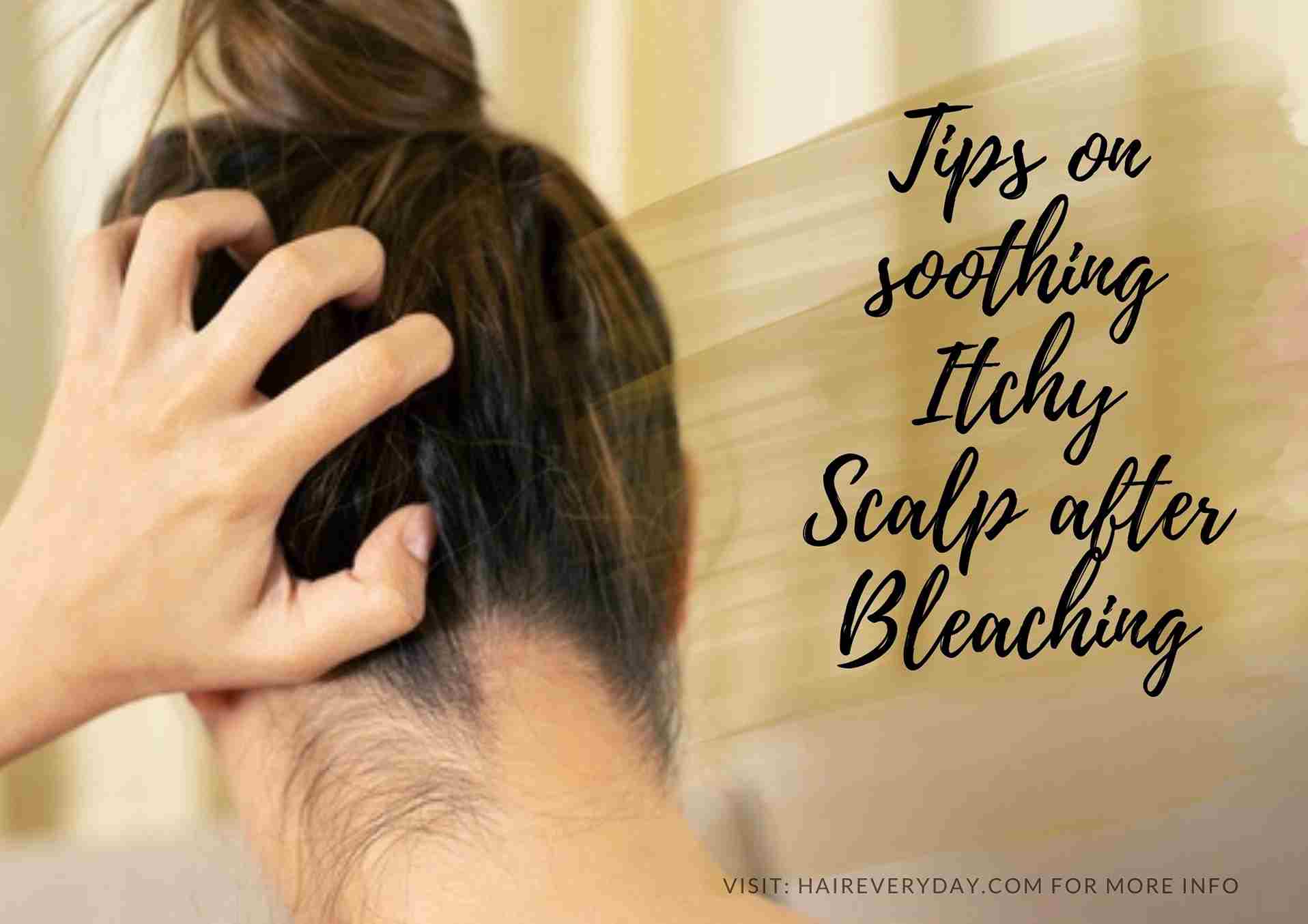 4 Simple Ways On How To Soothe Scalp Itchiness After Bleaching - Hair  Everyday Review