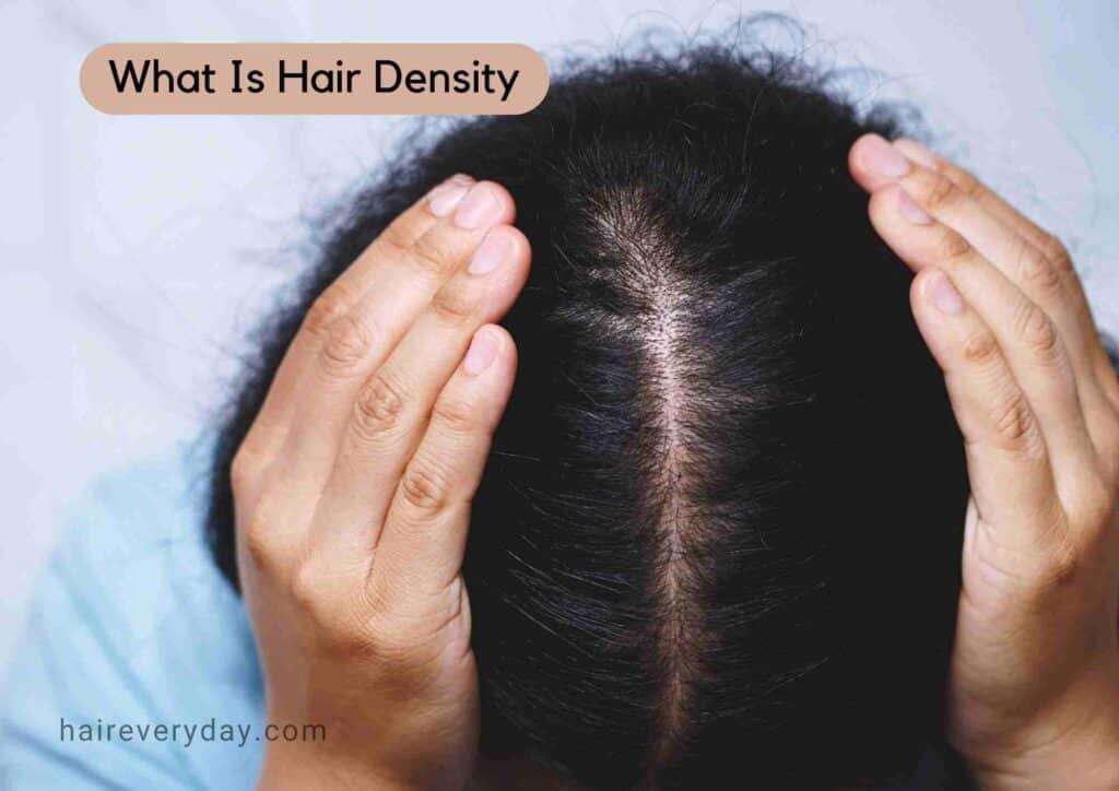 What Is Hair Density | 3 Tests To Determine Density And Tips To Increase It  - Hair Everyday Review