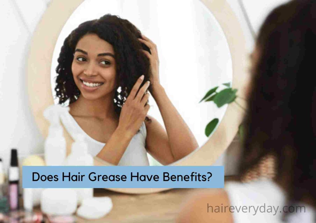 hair grease benefits