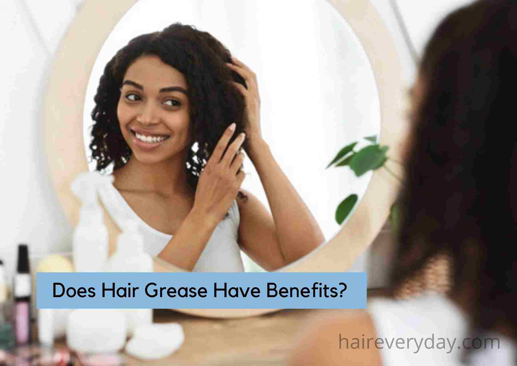 6 Major Hair Grease Benefits | Can It Help Black Hair Growth - Hair  Everyday Review