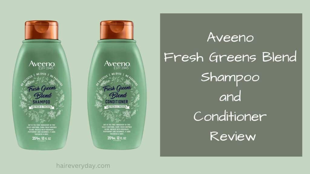 Aveeno Fresh Greens Blend Shampoo and Conditioner Review