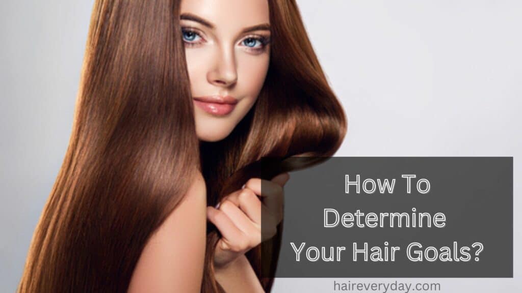 How To Determine Your Hair Goals