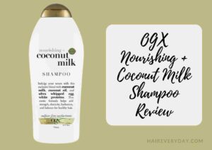 OGX Nourishing Coconut Milk Shampoo Review 2023 | And Ingredients Explained  - Hair Everyday Review