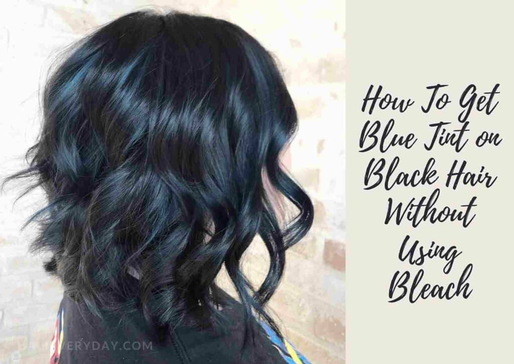 how to have black hair with blue tint without bleach