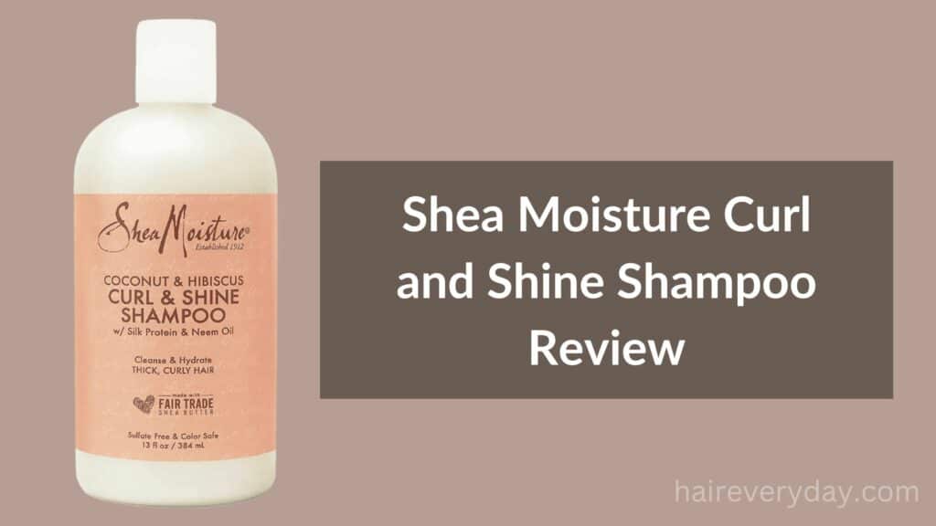 Here Is My Shea Moisture Curl and Shine Shampoo for Curly Hair Review
