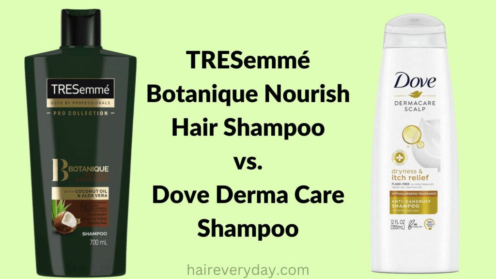 TRESemmé Botanique Nourish Hair Shampoo vs. Dove Derma Care Shampoo