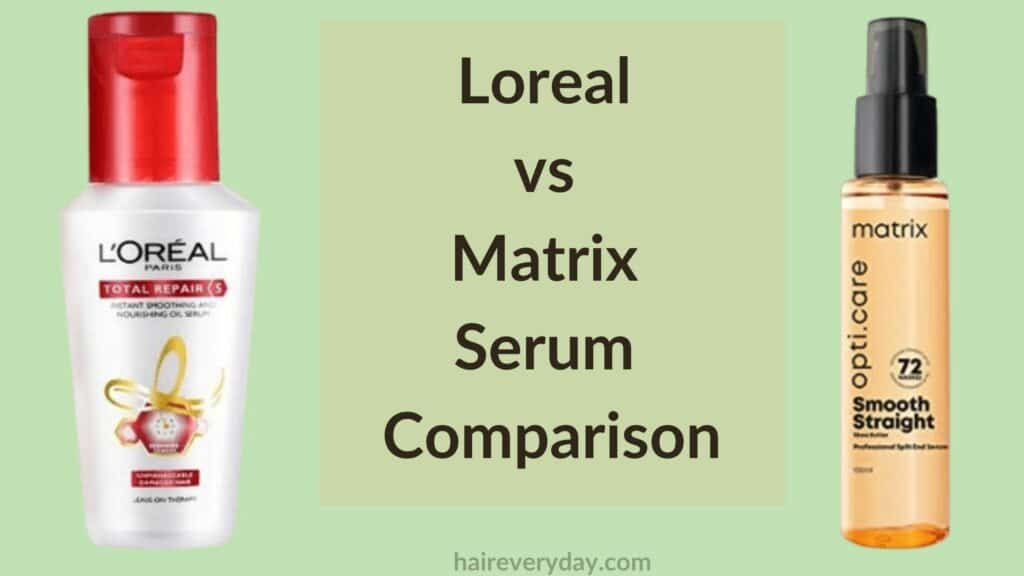 Loreal vs Matrix Serum Comparison