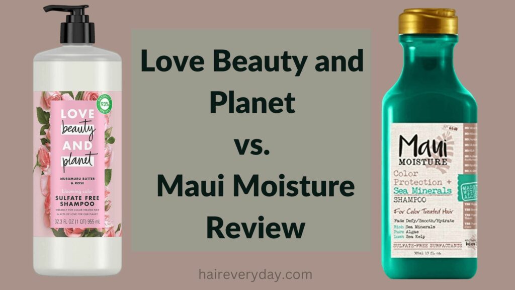 Love Beauty and Planet vs. Maui Moisture Review