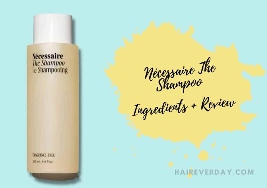 Nécessaire The Shampoo Ingredients and review
