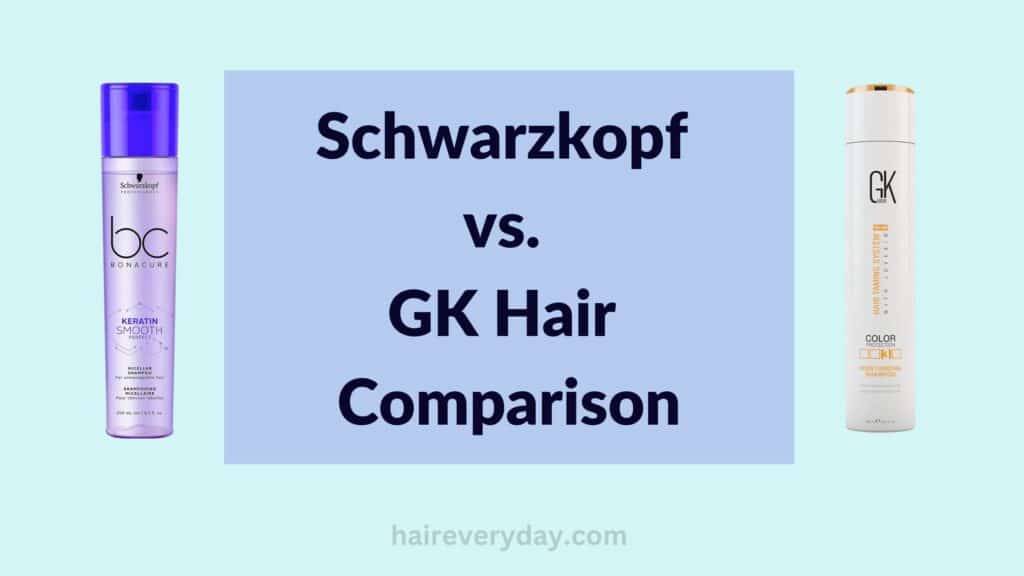 Schwarzkopf vs. GK Hair Comparison