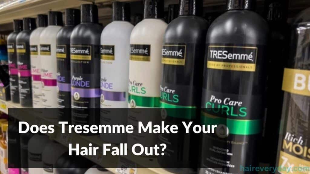 Does Tresemme Make Your Hair Fall Out