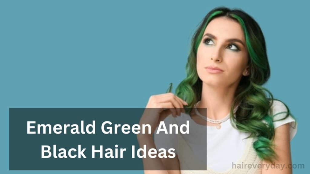 Emerald Green And Black Hair Ideas