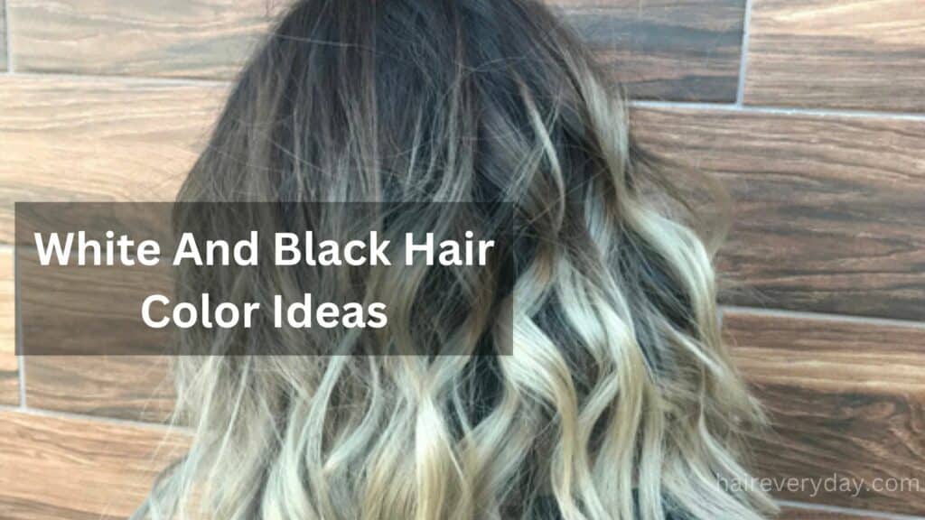 White And Black Hair Color Ideas